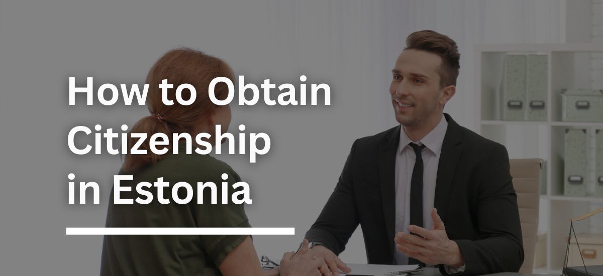 Obtain Citizenship in Estonia